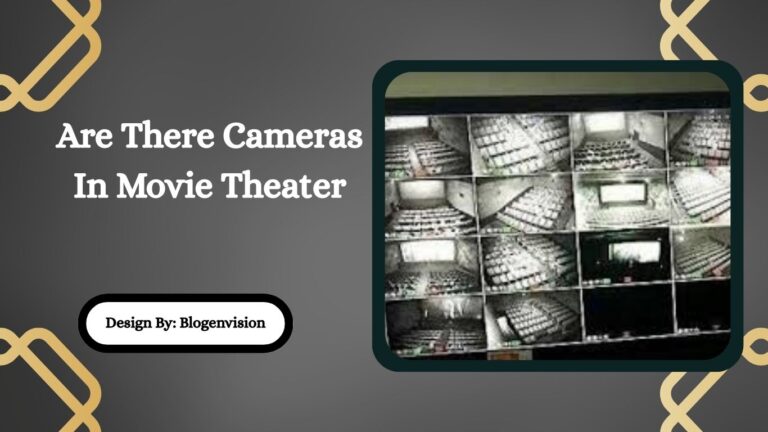 Are There Cameras In Movie Theater