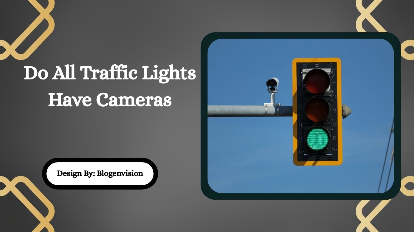 Do All Traffic Lights Have Cameras