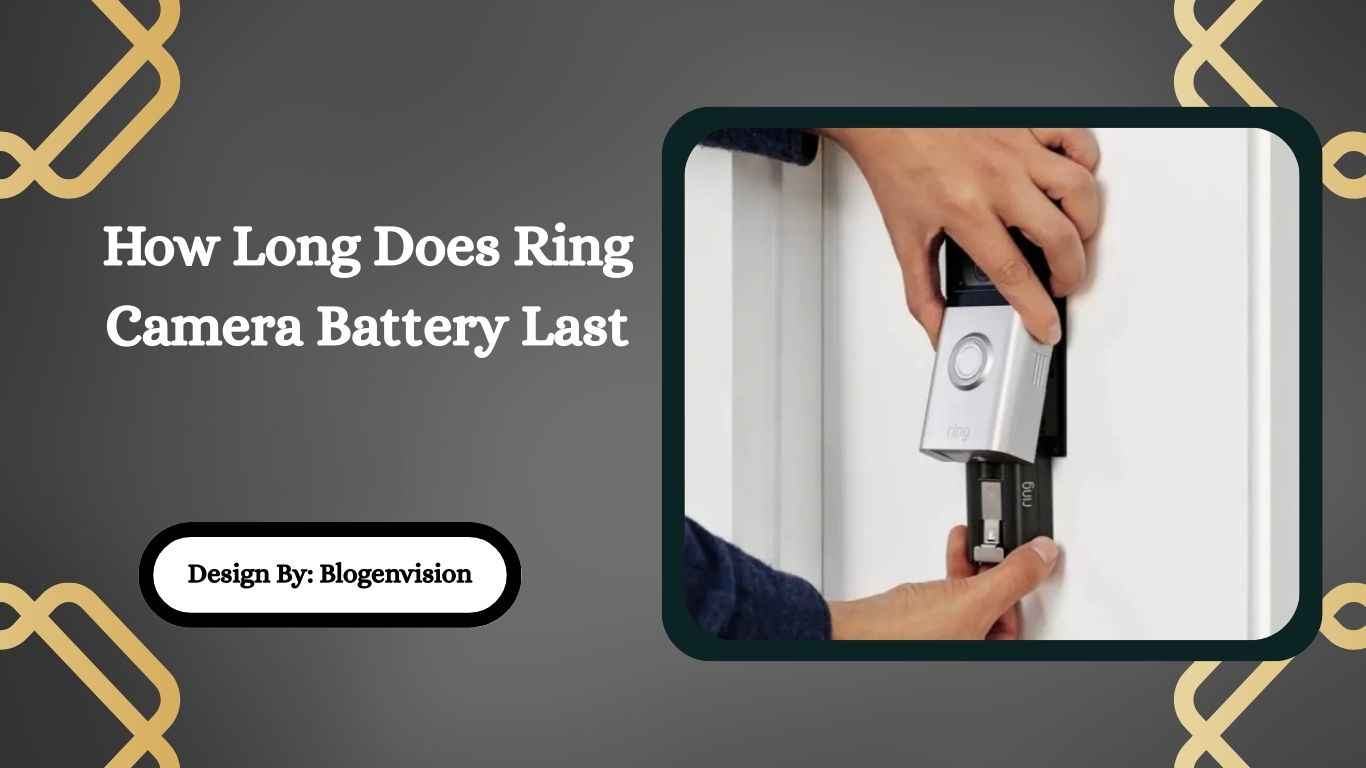 How Long Does Ring Camera Battery Last