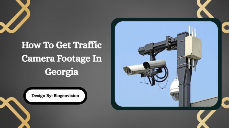 How To Get Traffic Camera Footage In Georgia