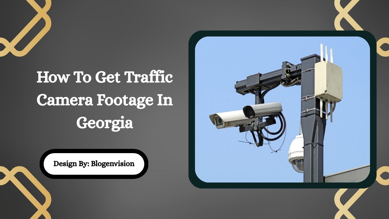 How To Get Traffic Camera Footage In Georgia
