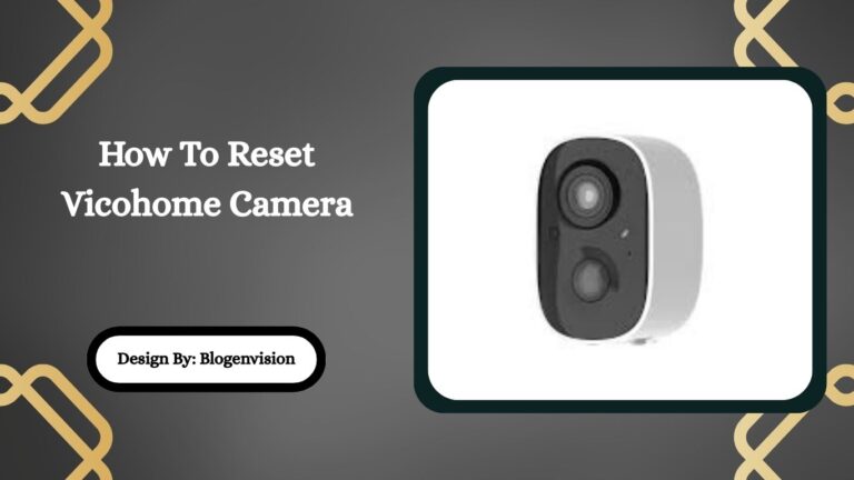 How To Reset Vicohome Camera