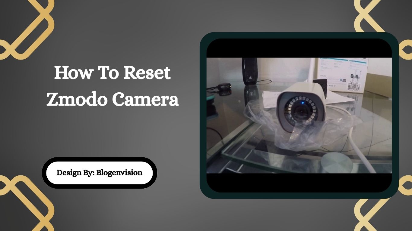 How To Reset Zmodo Camera