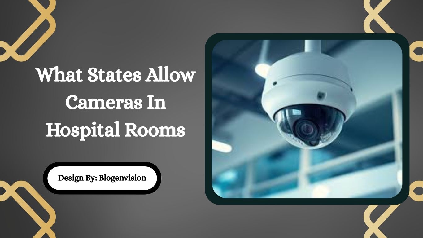 What States Allow Cameras In Hospital Rooms