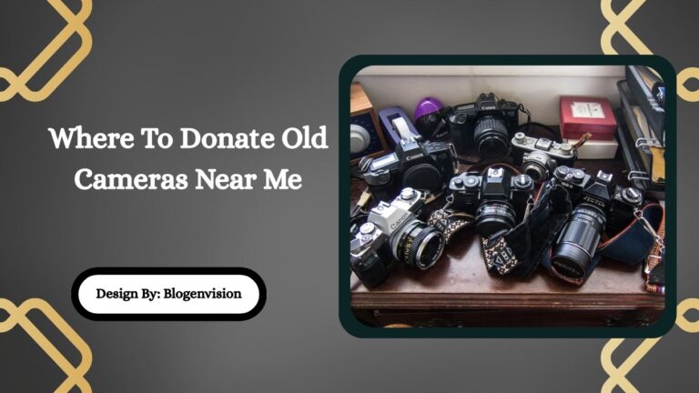 Where To Donate Old Cameras Near Me