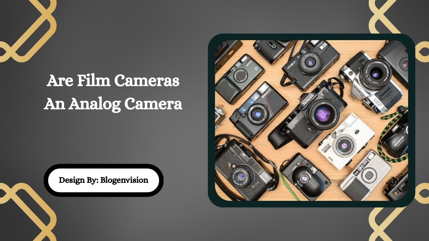 Are Film Cameras An Analog Camera