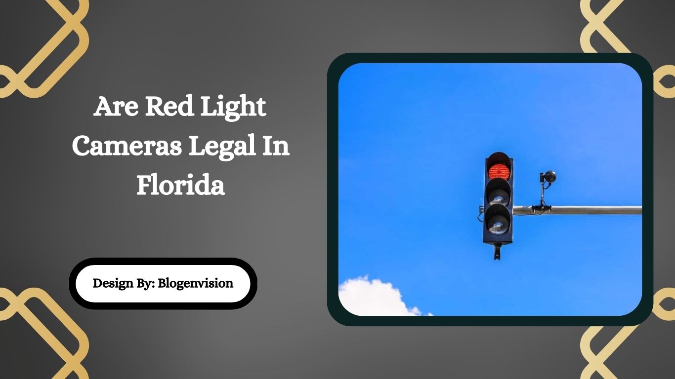 Are Red Light Cameras Legal In Florida