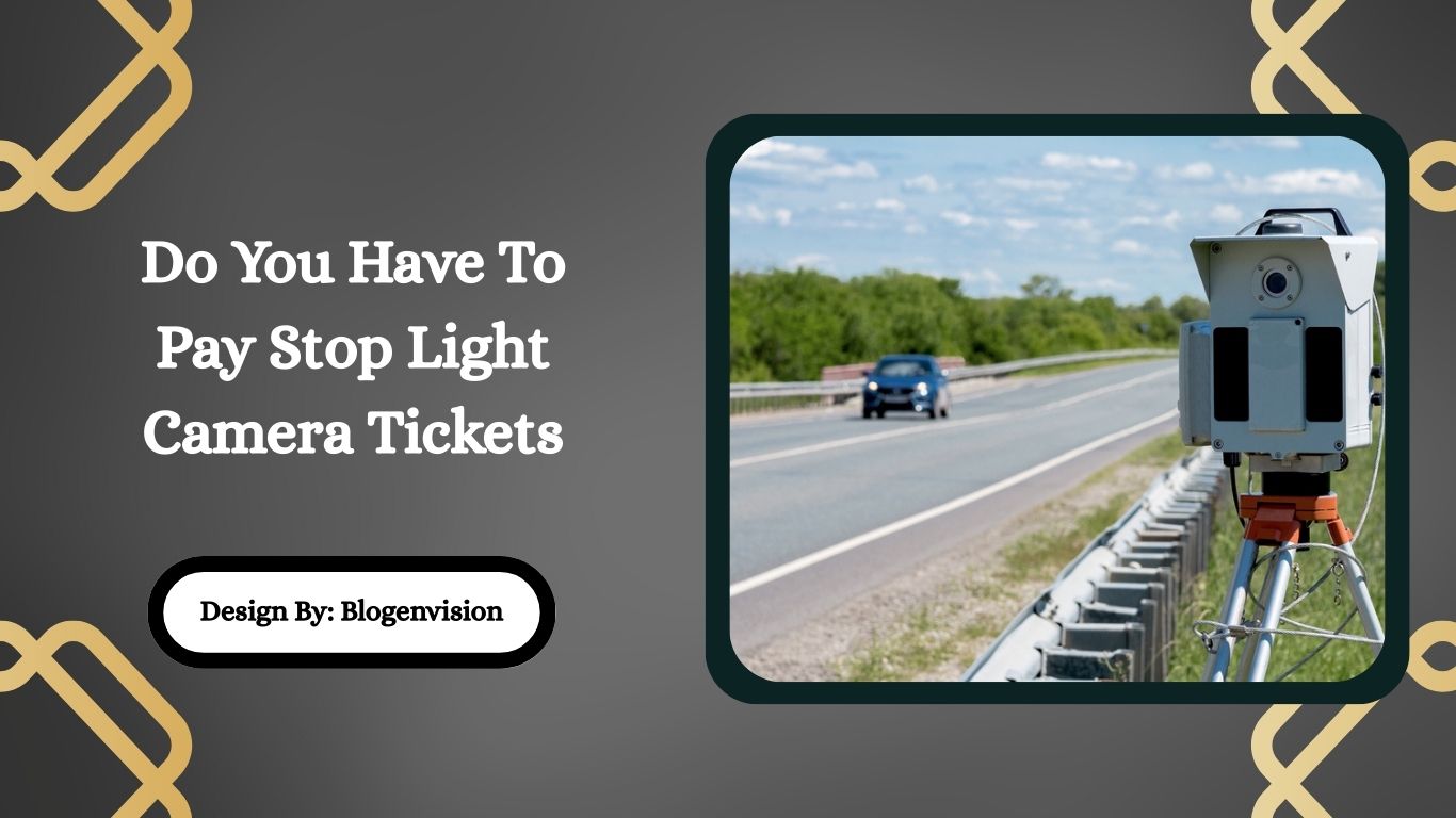 Do You Have To Pay Stop Light Camera Tickets