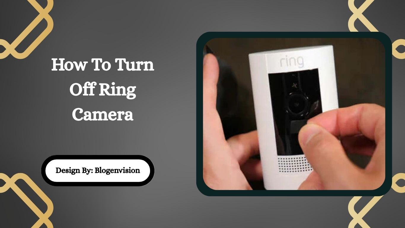 How To Turn Off Ring Camera