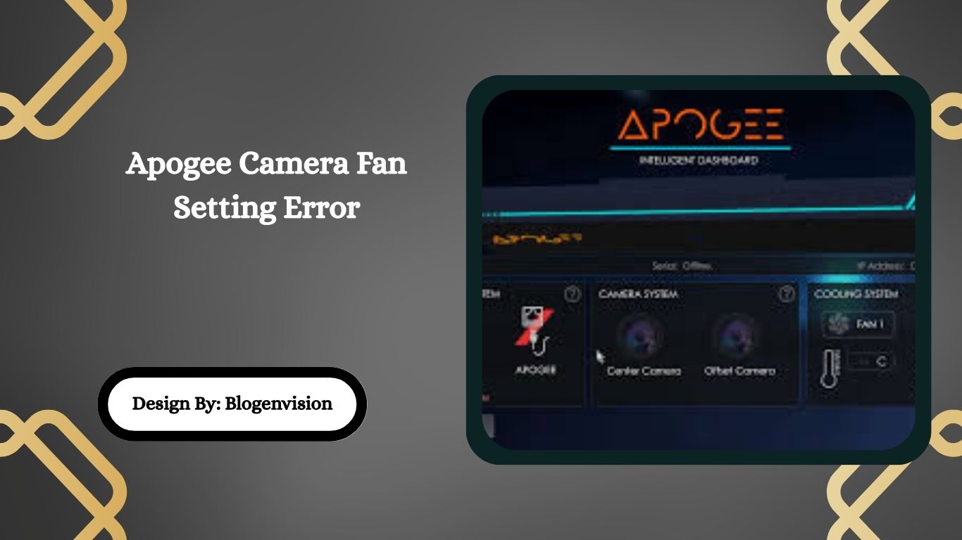Apogee Camera Fan Setting Error