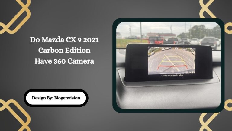 Do Mazda CX 9 2021 Carbon Edition Have 360 Camera