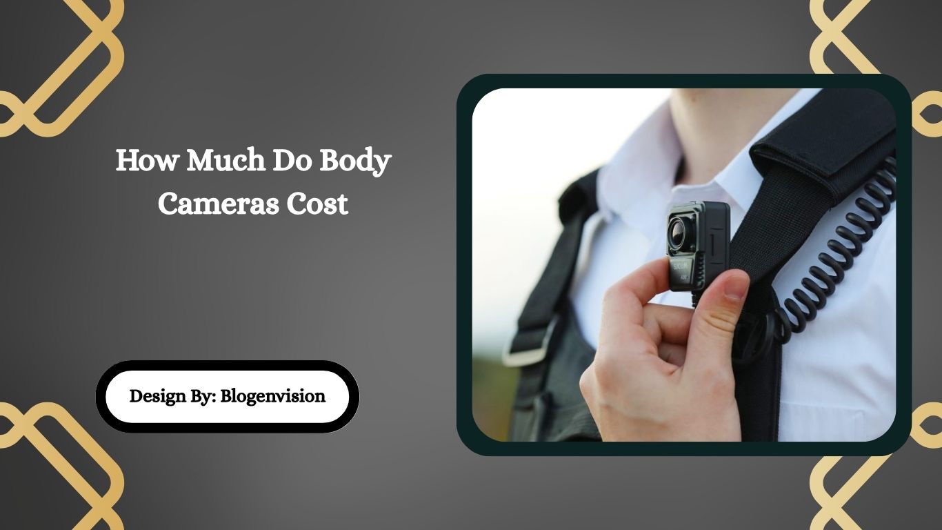How Much Do Body Cameras Cost