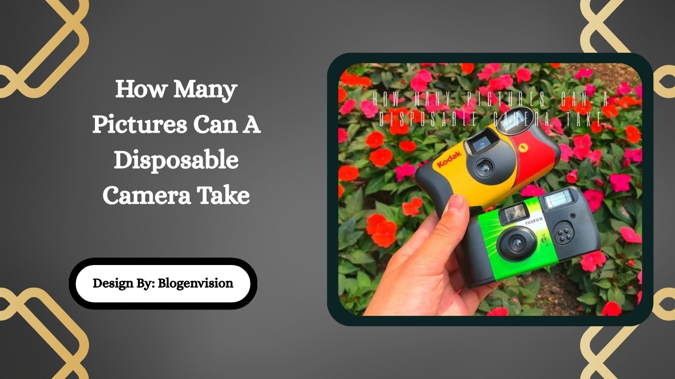 How Many Pictures Can A Disposable Camera Take