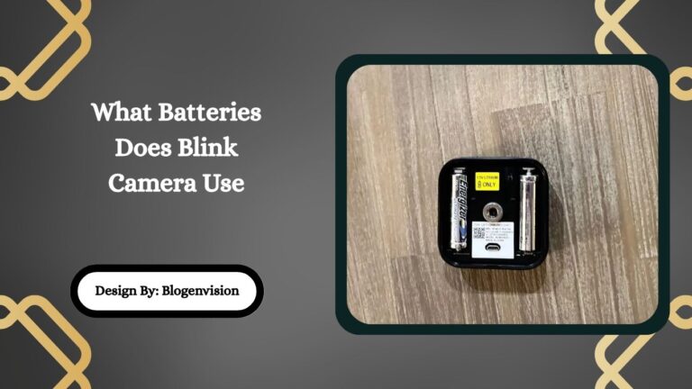 What Batteries Does Blink Camera Use