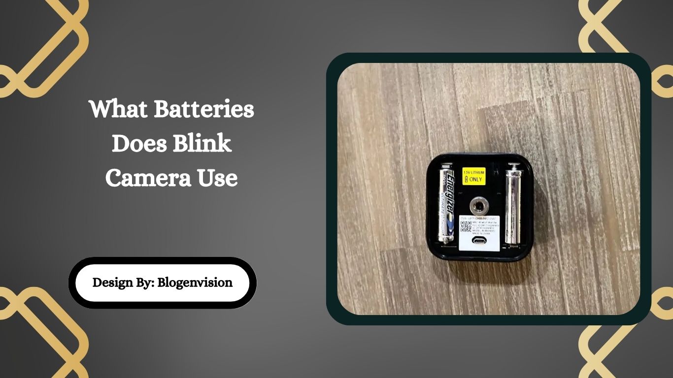 What Batteries Does Blink Camera Use