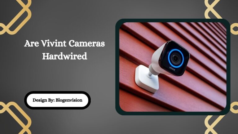 Are Vivint Cameras Hardwired